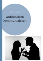 Authentisch kommunizieren: Wie Sie Beziehungen aufbauen und Ihr Netzwerk erweitern 375287967X Book Cover
