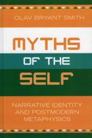 Myths of the Self: Narrative Identity and Postmodern Metaphysics 0739108433 Book Cover