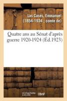 Quatre ANS Au Sénat d'Après Guerre 1920-1924 2329082010 Book Cover