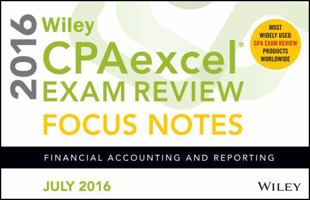 Wiley Cpaexcel Exam Review July 2016 Focus Notes: Financial Accounting and Reporting 1119297192 Book Cover