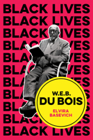 W.E.B. Du Bois: The Lost and the Found 1509535748 Book Cover