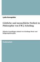 Gottliche Und Menschliche Freiheit in Der Philosophie Von F. W. J. Schelling 3640472136 Book Cover