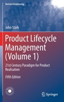 Product Lifecycle Management (Volume 1): 21st Century Paradigm for Product Realisation 3031045629 Book Cover