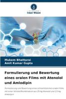 Formulierung und Bewertung eines oralen Films mit Atenolol und Amlodipin (German Edition) 6200748349 Book Cover