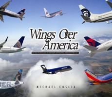 Wings Over America: The Fact Filled Guide To The Major And Regional Airlines Of The U.S.A 1604520361 Book Cover