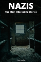 Nazis: The Most Interesting Stories B08HGRWCSR Book Cover