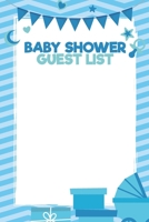 Baby Shower Guest List: Guest List Record Book and Diary for Baby Showers - Baby Shower Party Journal - Cute New Mom Keepsake Memory Gift 1673694861 Book Cover