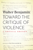 Toward the Critique of Violence: A Critical Edition 0804749531 Book Cover