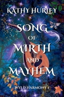 Song of Mirth and Mayhem (Wyld Harmony) 0991211383 Book Cover