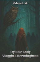 Dylan e Cody - Viaggio a Berminghton (Italian Edition) B0FPG7CP4T Book Cover