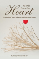 Words from The Heart: A collection of poetry and prose, and inspirational quotes B08ZQ7NF14 Book Cover