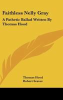 Faithless Nelly Gray: A Pathetic Ballad 1022753584 Book Cover