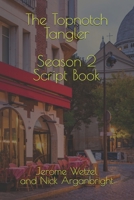 The Topnotch Tangler Season 2 Script Book B0915995HM Book Cover