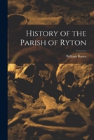 History of the Parish of Ryton 1241321035 Book Cover