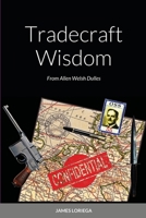 Tradecraft Wisdom: From Allen Welsh Dulles 1716293855 Book Cover