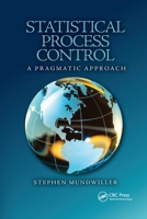 Statistical Process Control: A Pragmatic Approach 0367781778 Book Cover