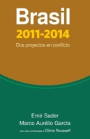 Brasil 2011-2014: Dos proyectos en conflicto 1921700114 Book Cover