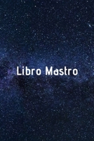 Libro Mastro: Libro Mastro ,Finanza Personale Per Principianti, Libri Dei Conti,Spese E Pianificazioni,Libro Di Cassa Semplice,Libro Dei Conti Di Casa,Registro account home (Italian Edition) B084DGQ97P Book Cover