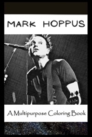 A Multipurpose Coloring Book: Legendary Mark Hoppus Inspired Creative Illustrations null Book Cover