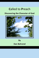 Called to Preach: Discovering the Character of God 1979517509 Book Cover