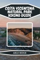 COSTA VICENTINA NATURAL PARK HIKING GUIDE: Discover Portugal’s Untamed Coastline: Trails, Maps, Local Secrets & Hidden Beaches – Updated Edition 2025-2026 (Trek Beyond Borders Guides) B0G3PVBGVC Book Cover
