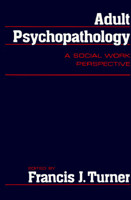 Adult Psychopathology: A Social Work Perspective 0029330009 Book Cover