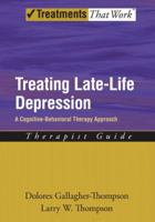 Treating Late Life Depression: A Cognitive-Behavioral Therapy Approach, Therapist Guide 0195383699 Book Cover
