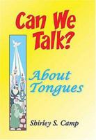 CAN WE TALK? About Tongues 0978867521 Book Cover