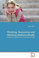 Thinking, Reasoning and Working Mathematically: A Teacher's Response to Curriculum Change 3639349407 Book Cover