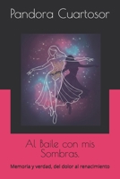Al Baile con mis Sombras.: Memoria y verdad, del dolor al renacimiento (Escrituras desde las sombras) (Spanish Edition) B0GMYJQ26H Book Cover