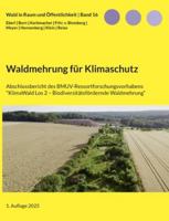 Waldmehrung für Klimaschutz: Abschlussbericht des Forschungsvorhabens 'KlimaWald Los 2 Biodiversitätsfördernde Waldmehrung' (German Edition) 3819295305 Book Cover