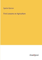 First lessons on agriculture ; for Canadian farmers and their families 1014852587 Book Cover