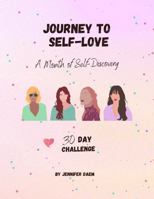 Journey to Self-Love: A Month of Self-Discovery B0GJLTFXK9 Book Cover