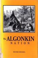 The Algonkin Tribe: The Algonkins of the Ottawa Valley : an historical outline 0921082061 Book Cover