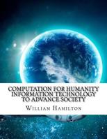 Computation for Humanity Information Technology to Advance Society 1977920691 Book Cover