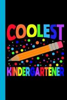 Coolest Kindergartener: Elementary School Pencil Theme 6x9 120 Page Wide Ruled Composition Notebook 1081524340 Book Cover