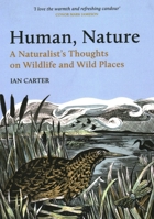 Human, Nature: A Naturalist’s Thoughts on Wildlife and Wild Places 1784275417 Book Cover