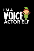 I'm A Voice Actor Elf: Christmas Journal Blank Lined Notebook for Kids | 120 Pages 6x9 170003622X Book Cover