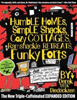 Humble Homes, Simple Shacks, Cozy Cottages, Ramshackle Retreats, Funky Forts 0762771461 Book Cover