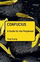 Confucius: A Guide for the Perplexed 1441196536 Book Cover