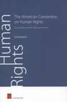 The American Convention on Human Rights: Crucial Rights and Their Theory and Practice 1780681011 Book Cover