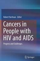 Cancers in People with HIV and AIDS: Progress and Challenges 1493908588 Book Cover