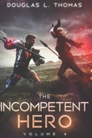 The Incompetent Hero: Volume 4 B0DVQ71FH7 Book Cover