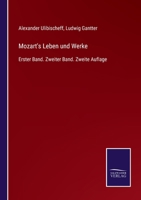 Mozart's Leben und Werke: Erster Band. Zweiter Band. Zweite Auflage 3375037082 Book Cover