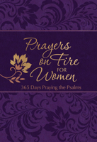 Prayers on Fire for Women: 365 Days of Praying the Psalms 1424568862 Book Cover