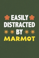 Easily Distracted By Marmot: Marmot Lovers Funny Gifts Dot Grid Journal Notebook 6x9 120 Pages 1679759736 Book Cover