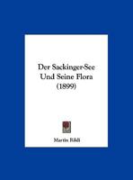 Der Sackinger-See Und Seine Flora (1899) 1169599672 Book Cover