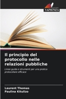 Il principio del protocollo nelle relazioni pubbliche (Italian Edition) 6206925048 Book Cover