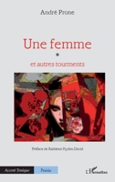 Une femme: et autres tourments (Accent Tonique - Poésie) (French Edition) 2140309006 Book Cover