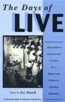 The Days of Live: Television's Golden Age as Seen by 21 Directors Guild of America Members (Directors Guild of America Oral History) 0810834928 Book Cover